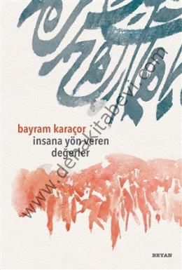 İnsana Yön Veren Değerler, Bayram Karaçor