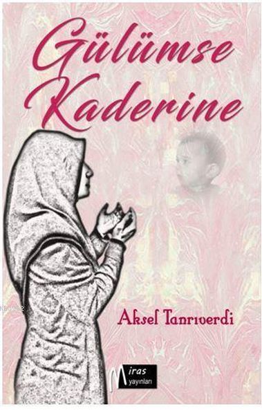 Gülümse Kaderine, Miras Yayınları