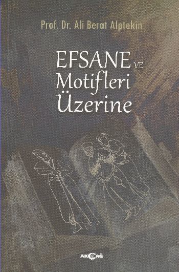 Efsane ve Motifler Üzerine, Ali Berat Alptekin