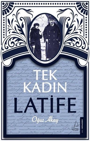 Tek Kadın Latife, Oğuz Akay