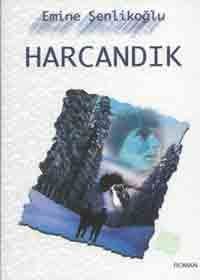 Harcandık, Emine Şenlikoğlu, Mektup Yayınları