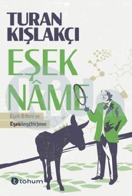 Eşekname Eşek Bilimi Ve Eşekleştirme, Tohum Yayınları