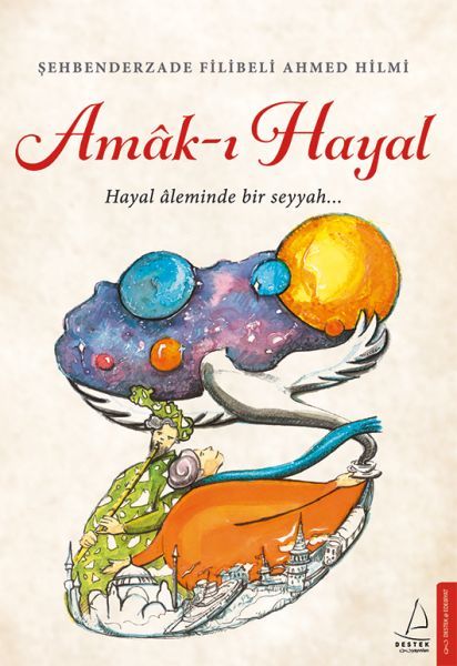 Amak ı Hayal, Şehbenderzade Filibeli Ahmed Hilmi