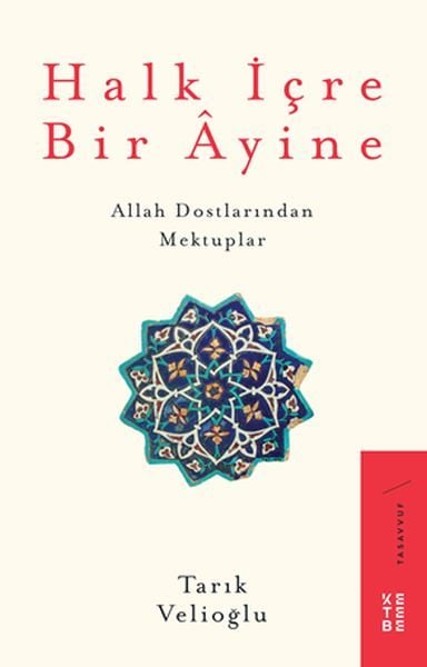 Halk İçre Bir Ayine Allah Dostlarından Mektuplar, Tarık Velioğlu