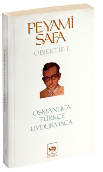 Osmanlıca, Türkçe, Uydurmaca, Peyami Safa