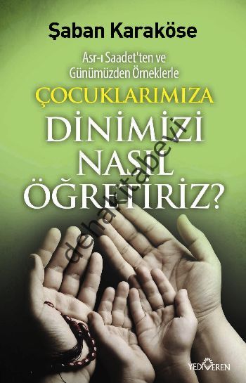 Çocuklarımıza Dinimizi Nasıl Öğretiriz, Yediveren Yayınları