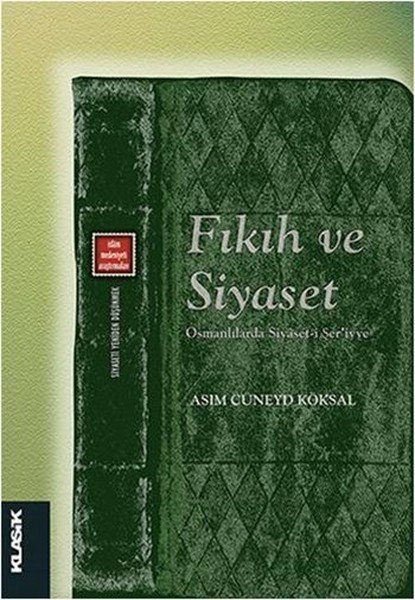 Fıkıh ve Siyaset, Asım Cüneyd Köksal