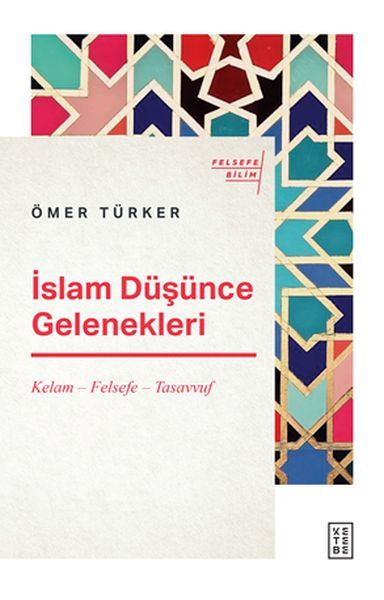 İslam Düşünce Gelenekleri Kelam Felsefe Tasavvuf, Ömer Türker