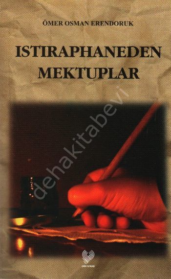 Istıraphaneden Mektuplar, Ömer Osman Erendoruk