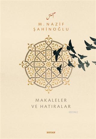 M. Nazif Şahinoğlu Makaleler ve Hatıralar, Hasan Çiftçi,Mehmet Atalay