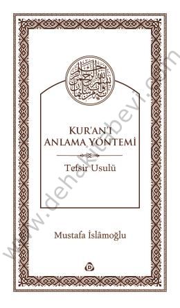 Kuranı Anlama Yöntemi (Tefsir Usulü), Mustafa İslamoğlu