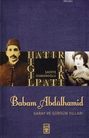 Babam Abdülhamit, Şadiye Osmanoğlu