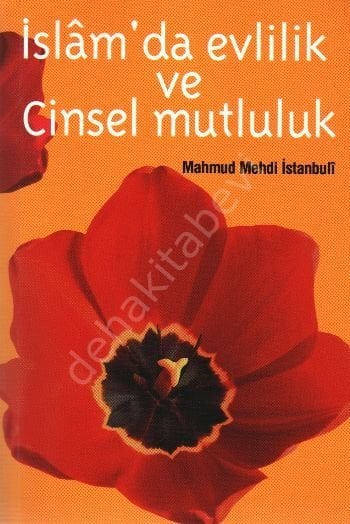 İslamda Evlilik ve Cinsel Mutluluk,  Mahmut Mehdi el-İstambuli