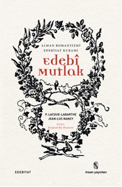 Edebi Mutlak & Alman Romantizmi Edebiyat Kuramı, İnsan Yayınları