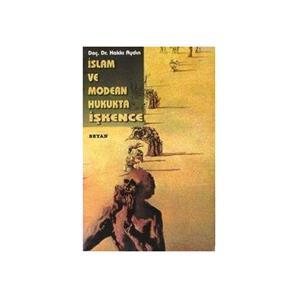 İslam ve Modern Hukukta İşkence, Hakkı Aydın