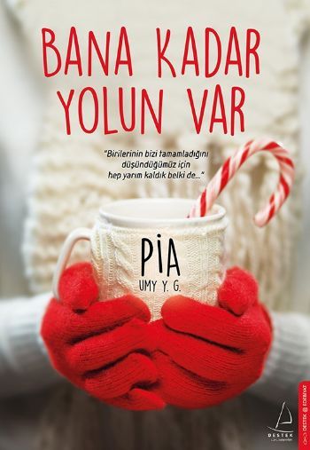 Bana Kadar Yolun Var, Pia Umy Y. G.