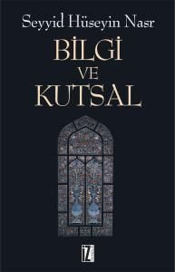 Bilgi ve Kutsal, Seyyid Hüseyin Nasr, İz Yayıncılık