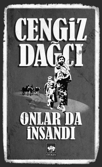 Onlar da İnsandı, Cengiz Dağcı
