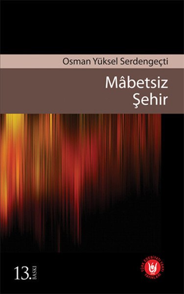 Mabetsiz Şehir, Osman Yüksel Serdengeçti