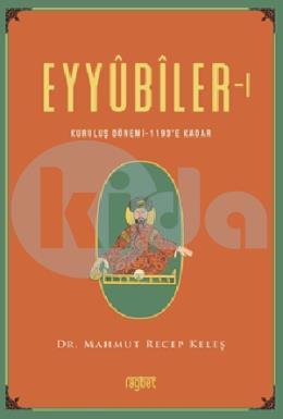 Eyyubiler-1 Kuruluş Dönemi-1993'e Kadar