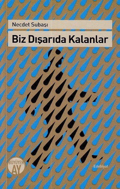 Biz Dışarıda Kalanlar, Necdet Subaşı