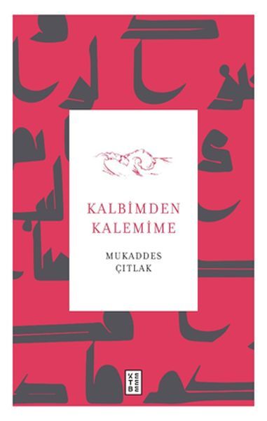 Kalbimden Kalemime, Mukaddes Çıtlak