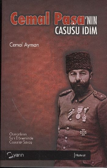 Cemal Paşa`Nın Casusu İdim, Cemal Ayman