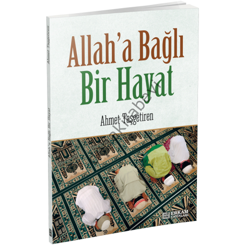 Allah'a Bağlı Bir Hayat, Ahmet Taşgetiren