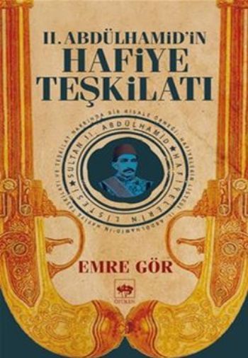 II. Abdülhamid'in Hafiye Teşkilatı, Emre Gör