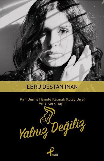 Yalnız Değiliz, Ebru Destan