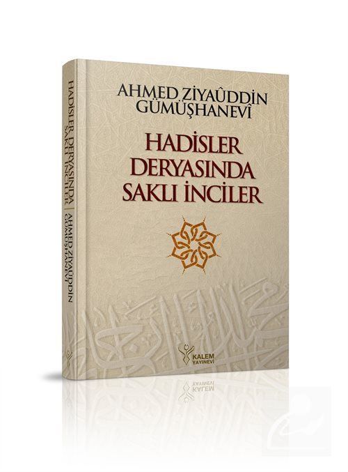 Hadisler Deryasında Saklı İnciler, Ahmed Ziyaüddin Gümüşhanevi