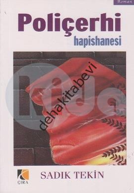 Poliçerhi Hapishanesi, Sadık Tekin