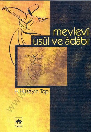 Mevlevi Usûl ve Adabı, H. Hüseyin Top