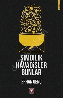 Şimdilik Havadisler Bunlar, Erhan Genç
