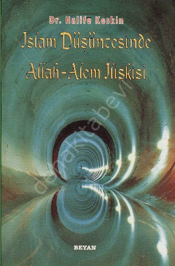 İslam Düşüncesinde Allah - Alem İlişkisi, Halife Keskin