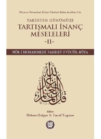 Tarihten Günümüze Tartışmalı İnanç Meseleleri II