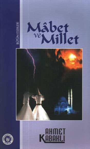 Mabet ve Millet, Ahmet Kabaklı