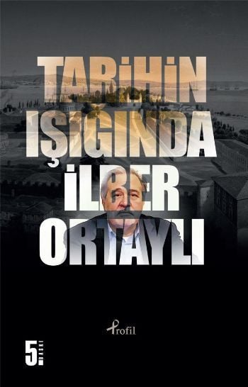 Tarihin Işığında, Prof. Dr. İlber Ortaylı, Profil Kitap