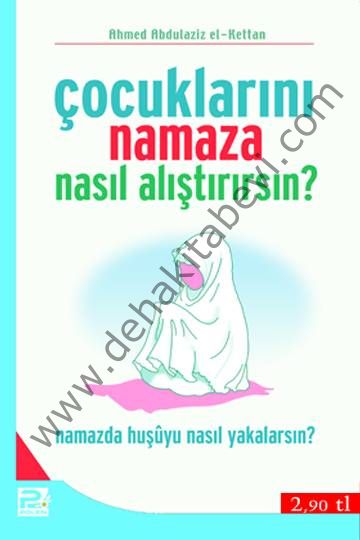 Çocuklarını Namaza Nasıl Alıştırırsın?