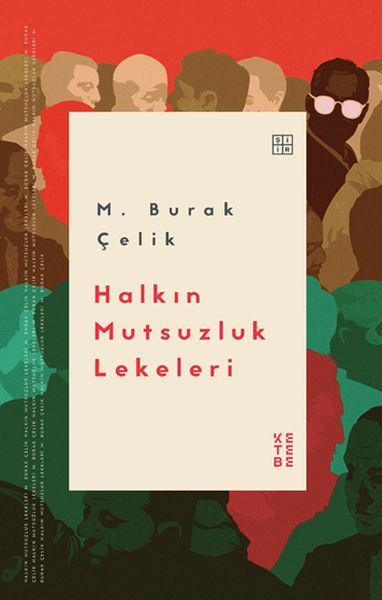 Halkın Mutsuzluk Lekeleri, M. Burak Çelik