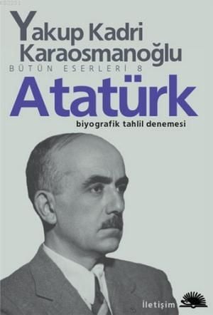 Atatürk, Yakup Kadri Karaosmanoğlu, İletişim
