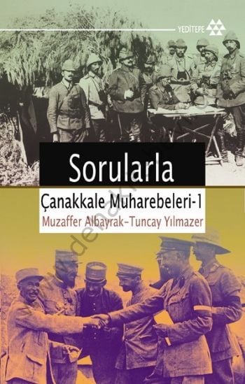 Sorularla Çanakkale Muharebeleri 1, Tuncay Yılmazer