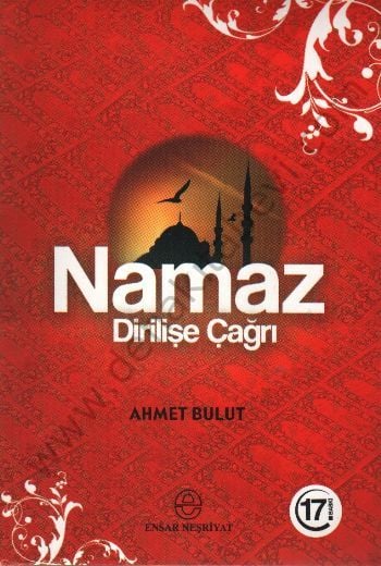 Namaz Dirilişe Çağrı, Ahmet Bulut, Ensar Neşriyat