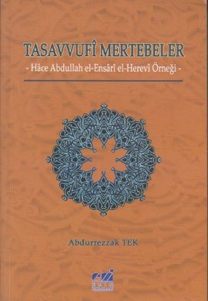 Tasavvufi Mertebeler; Hace Abdullah El- Ensari El- Herevi Örneği