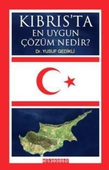 Kıbrısta En Uygun Çözüm Nedir, Yusuf Gedikli