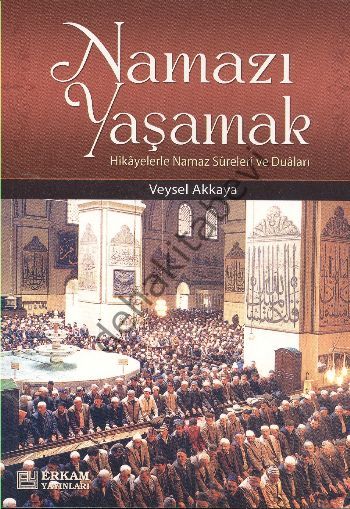 Namazı Yaşamak , Erkam Kampanyalı