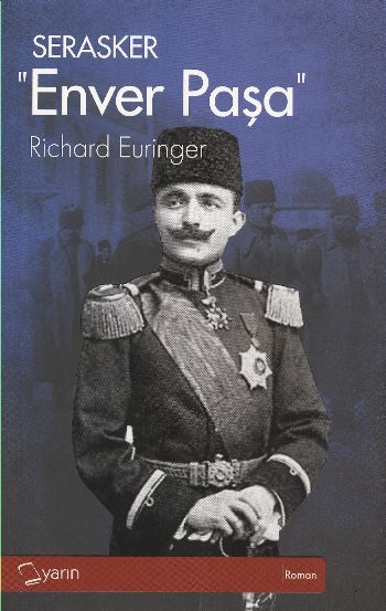 Serasker Enver Paşa, Richard Euringer