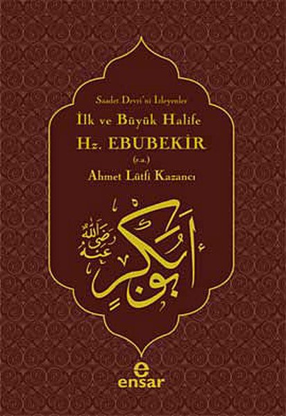 İlk Ve Büyük Halife Hz. Ebubekir, Ensar Neşriyat