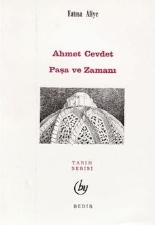 Ahmed Cevdet Paşa ve Zamanı, Fatma Aliye Hanım, Bedir Yayınları