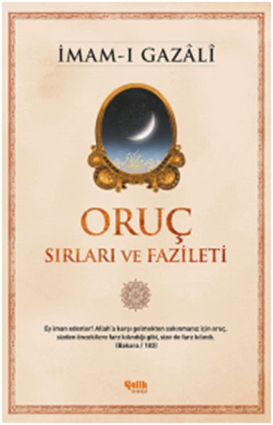 Oruç: Sırları Ve Fazileti, İmam-ı Gazâlî, Çelik Yayınevi